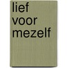 Lief voor mezelf by Tom Dewulf