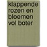 Klappende rozen en bloemen vol boter