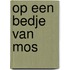Op een bedje van mos