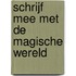 Schrijf mee met de magische wereld