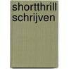 ShortThrill schrijven by Sietske Scholten