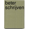 Beter schrijven by Sietske Scholten
