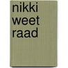 Nikki weet raad door Rachel RenéE. Russell