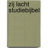 Zij Lacht studiebijbel door Onbekend