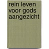 Rein leven voor Gods aangezicht door Elisabeth Elliot