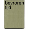 Bevroren tijd door Carl Slotboom
