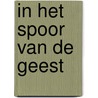 In het spoor van de Geest by Gerrit Vreugdenhil
