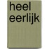 Heel eerlijk