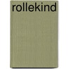 Rollekind by Carolien Van 'T. Hof