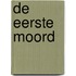 De eerste moord