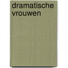 Dramatische vrouwen door Laurens de Vos