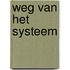Weg van het systeem
