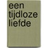 Een tijdloze liefde
