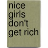 Nice girls don't get rich door Lois P. Frankel