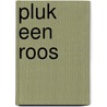 Pluk een roos door M.J. Arlidge