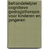 Behandelwijzer cognitieve gedragstherapie voor kinderen en jongeren