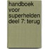 Handboek voor Superhelden deel 7: Terug