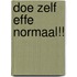 Doe zelf effe normaal!!