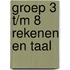 Groep 3 t/m 8 Rekenen en Taal