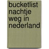 Bucketlist nachtje weg in Nederland door Marleen Brekelmans