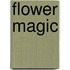 Flower Magic
