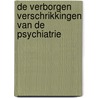 De verborgen verschrikkingen van de psychiatrie door C.F. van der Horst