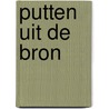 Putten uit de Bron door Tineke Tuinder-Krause