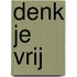 Denk je vrij