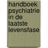Handboek psychiatrie in de laatste levensfase door Richard Oude Voshaar