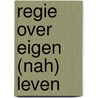 Regie over eigen (NAH) leven by Erwin de Leeuw