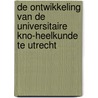 De ontwikkeling van de Universitaire KNO-heelkunde te Utrecht by Roelof M. Backus