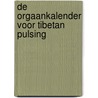 De orgaankalender voor Tibetan Pulsing by Elvira Schneider