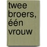 Twee broers, één vrouw