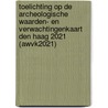Toelichting op de Archeologische Waarden- en Verwachtingenkaart Den Haag 2021 (AWVK2021) by P.J.A. Stokkel