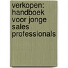 Verkopen: handboek voor jonge sales professionals by Piet Aarts