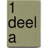 1 deel a