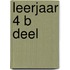 Leerjaar 4 B deel