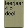 Leerjaar 4 B deel door Dauw Ann