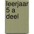 Leerjaar 5 A deel