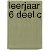 leerjaar 6 deel c door Dauw Ann
