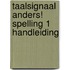 Taalsignaal Anders! Spelling 1 Handleiding