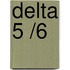 Delta 5 /6