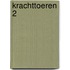 Krachttoeren 2