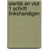 Sierlijk en Vlot 1 Schrift linkshandigen door Hendrika De Sutter Constant Celis