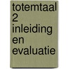 TotemTaal 2 Inleiding en evaluatie door Berben