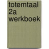 TotemTaal 2A Werkboek door Berben