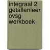 Integraal 2 Getallenleer OVSG Werkboek by Apers