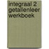 Integraal 2 Getallenleer Werkboek