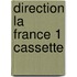 DIRECTION LA FRANCE 1 CASSETTE