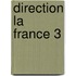 Direction la France 3